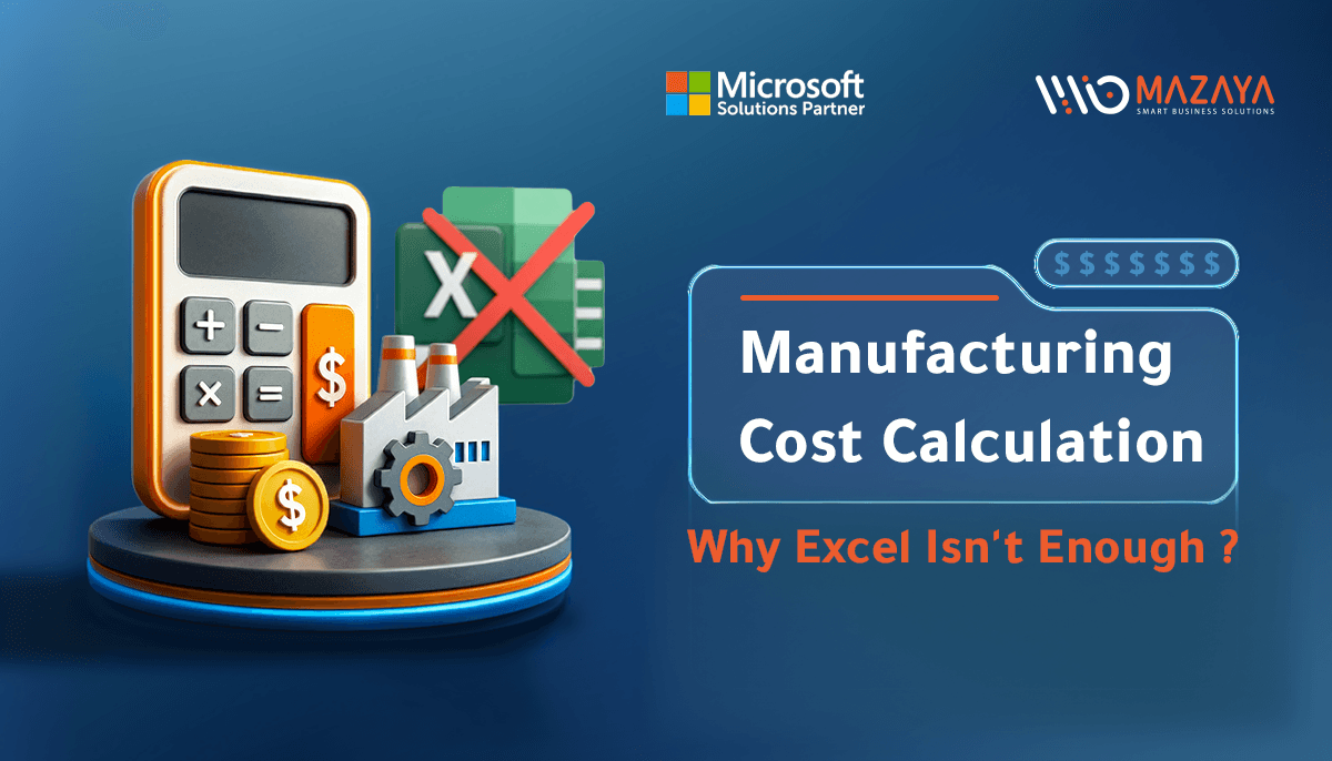 Manufacturing cost calculation banner showing Excel limitations, Mazaya Microsoft partner logo, and ERP solutions.